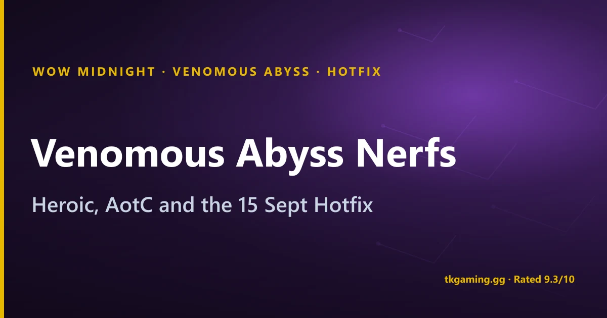 Venomous Abyss Nerfs: What Changed for Heroic Ula'tek & AotC